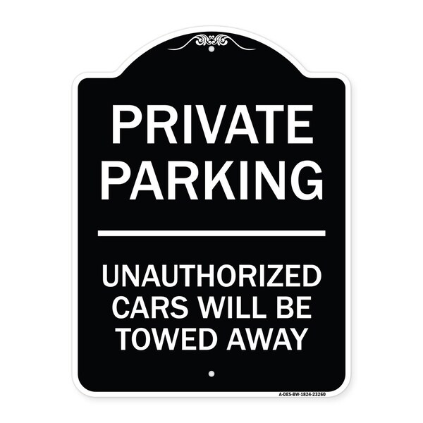 Private Parking Unauthorized Cars Will Towed Away Heavy-Gauge Alum Sign, 24" x 18", BW-1824-23260
